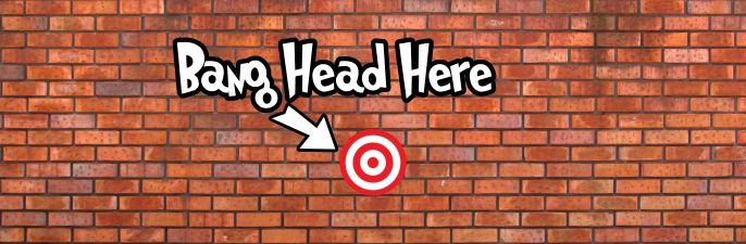 Bang Head Here